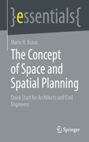 Concept of Space and Spatial Planning: Quick Start for Architects and Civil Engineers