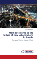 From success up to the failure of new urbanizations in Tunisia