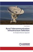 Rural Telecommunication Infrastructure Selection