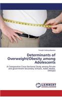 Determinants of Overweight/Obesity among Adolescents