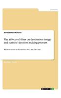 effects of films on destination image and tourists' decision making process