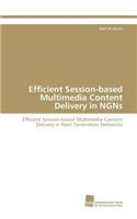 Efficient Session-based Multimedia Content Delivery in NGNs