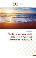 Étude Numérique de la Dispersion Hydrique d'Éléments Radioactifs