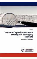 Venture Capital Investment Strategy in Emerging Markets