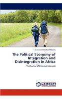 The Political Economy of Integration and Disintegration in Africa