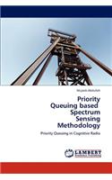 Priority Queuing based Spectrum Sensing Methodology
