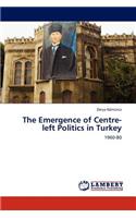 Emergence of Centre-Left Politics in Turkey