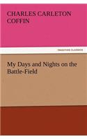 My Days and Nights on the Battle-Field