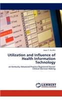 Utilization and Influence of Health Information Technology