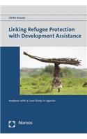 Linking Refugee Protection with Development Assistance
