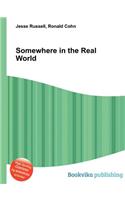 Somewhere in the Real World