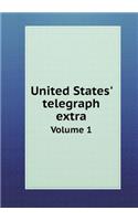 United States' telegraph extra Volume 1: (English)