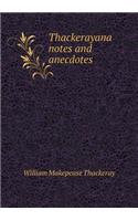Thackerayana Notes and Anecdotes