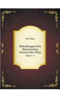 Mitteilungen Des Historischen Vereins Der Pfalz Band 1-5