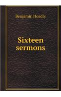 Sixteen Sermons