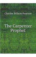 The Carpenter Prophet
