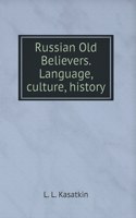 Russian Old Believers. Language, culture, history