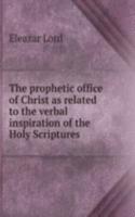 THE PROPHETIC OFFICE OF CHRIST AS RELAT