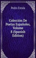 Coleccion De Poetas Espanoles, Volume 8 (Spanish Edition)
