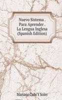 Nuevo Sistema . Para Aprender . La Lengua Inglesa (Spanish Edition)