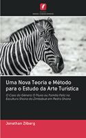 Uma Nova Teoria e Método para o Estudo da Arte Turística