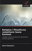 Religijny i filozoficzny romantyzm Iwana Kozlowa