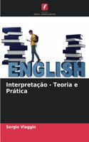 Interpretação - Teoria e Prática