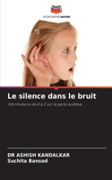 silence dans le bruit