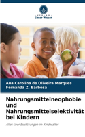 Nahrungsmittelneophobie und Nahrungsmittelselektivität bei Kindern