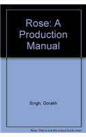 Rose - A Production Manual