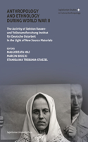 Anthropology and Ethnology During World War II: The Activity of Sektion Rassen- Und Volkstumsforschung Institut Für Deutsche Ostarbeit in the Light of New Source Materials