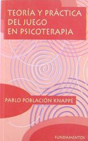 Teoria y practica del juego en psicoterapia
