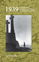 1939: The Year That Changed Everything in Lithuania S History