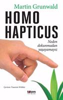 Homo Hapticus: Neden Dokunmadan YasayamayÄ±z