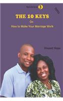 10 Keys on How to Make Your Marriage Work
