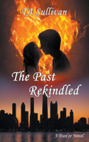 Past Rekindled