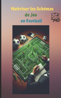 Maîtriser les Schémas de Jeu en Football.