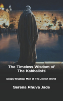 The Timeless Wisdom of The Kabbalists