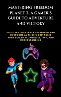 Mastering Freedom Planet 2, A Gamer's Guide to Adventure and Victory