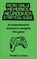 Read Only Memories Neurodiver Strategy Guide