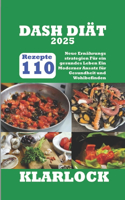 Dash Diät 2025: 110 Rezepte Neue Ernährungs strategien Für ein gesundes Leben Ein Moderner Ansatz für Gesundheit und Wohlbefinden
