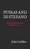 Puskas and Di Stefano