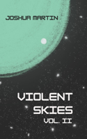 Violent Skies, Volume II