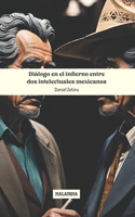 Diálogo en el infierno entre dos intelectuales mexicanos