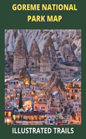 Goreme National Park Map and Illustrated Trails: Guide to Hiking and Exploring Goreme National Park