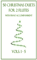 50 Christmas Duets for 2 Flutes with Piano Accompaniment