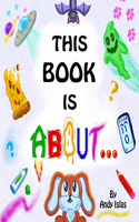 This Book Is About...