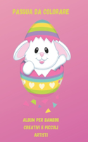 Pasqua Da Colorare: Album Per Bambini Creativi E Piccoli Artisti