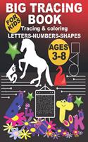 Big Tracing Book, Tracing & Coloring For Kids Ages 3-8: Letters, Numbers and shapes Tracing and Coloring Book For Toddlers, Activity Book For Children, early Learn To Write For Preschool and Kindergarten,