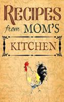 Recipes From Mom's Kitchen: Blank Recipe Book For Mom To Write In - Big Empty Two Page Custom Cook Book Journal